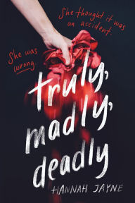 Title: Truly, Madly, Deadly, Author: Hannah Jayne