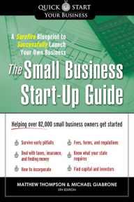 Title: The Small Business Start-Up Guide: A Surefire Blueprint to Successfully Launch Your Own Business, Author: Matthew Thompson