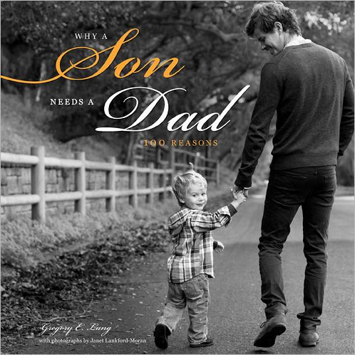 Why a Son Needs a Dad: 100 Reasons