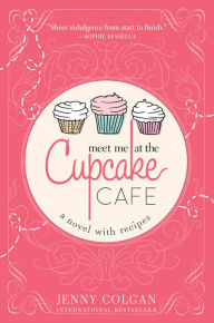 Title: Meet Me at the Cupcake Cafe, Author: Jenny Colgan