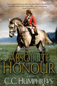 Title: Absolute Honour: A Novel, Author: C.C. Humphreys