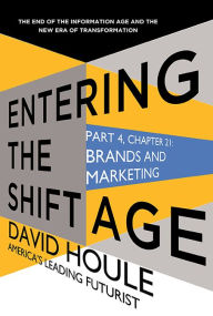 Title: Brands and Marketing (Entering the Shift Age, eBook 9), Author: David Houle