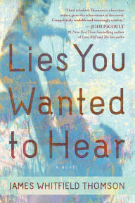 Title: Lies You Wanted to Hear, Author: James Whitfield Thomson