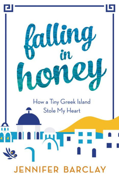 Falling in Honey: How a Tiny Greek Island Stole My Heart