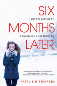 Title: Six Months Later, Author: Natalie D. Richards