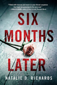 Title: Six Months Later: A Fast-Paced Thriller, Author: Natalie Richards