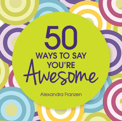 50 Ways to Say Youre Awesome