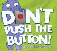 Title: Don't Push the Button!, Author: Bill Cotter