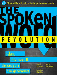 Title: The Spoken Word Revolution: Slam, Hip Hop, and the Poetry of a New Generation, Author: Mark Eleveld