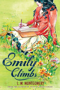 Title: Emily Climbs (Emily Series #2), Author: L. M. Montgomery