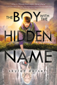 Title: The Boy With The Hidden Name: Otherworld Book Two, Author: Skylar Dorset