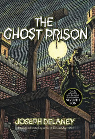 Title: The Ghost Prison, Author: Joseph Delaney