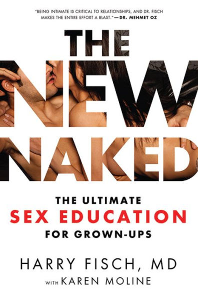 The New Naked: Ultimate Sex Education for Grown-Ups