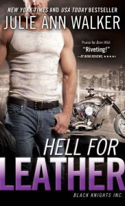 Title: Hell for Leather (Black Knights Inc. Series #6), Author: Julie Ann Walker