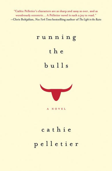 Running the Bulls: A Novel
