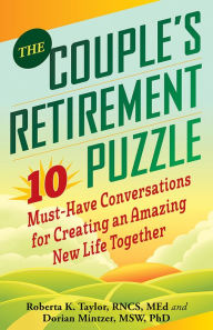 Title: The Couple's Retirement Puzzle: 10 Must-Have Conversations for Creating an Amazing New Life Together, Author: Roberta Taylor RNCS