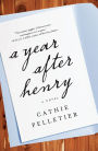 A Year After Henry: A Novel