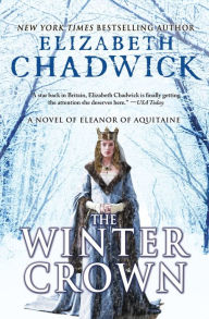 Title: The Winter Crown: A Novel of Eleanor of Aquitaine, Author: Elizabeth Chadwick