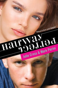 Title: Halfway Perfect, Author: Julie Cross