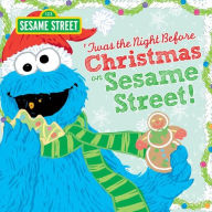 Title: Twas the Night Before Christmas on Sesame Street, Author: Sesame Workshop