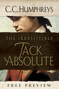 Title: Irresistible Jack Absolute: A Free Preview (Enhanced Edition), Author: C. C. Humphreys