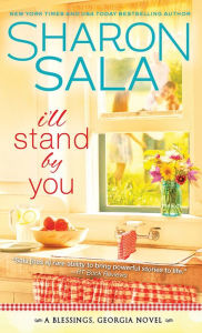 Title: I'll Stand by You (Blessings, Georgia Series #2), Author: Sharon Sala