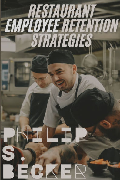 Restaurant Employee Retention Strategies