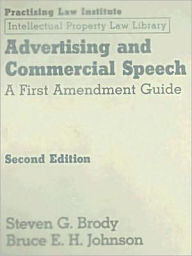 Title: Advertising and Commercial Speech: A First Amendment Guide, Author: Steven G. Brody