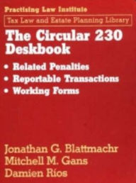 Title: Circular 230 Deskbook, Author: Jonathan G. Blattmachr