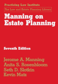 Title: Manning on Estate Planning / Edition 7, Author: Anita S. Rosenbloom