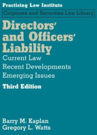 Title: Directors' and Officers' Liability: Current Law, Recent Developments, Emerging Issues, Author: Barry M. Kaplan