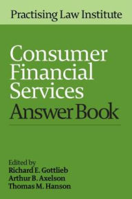 Title: Consumer Financial Services Answer Book, 2017 Edition, Author: Gottlieb