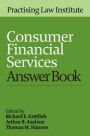 Consumer Financial Services Answer Book, 2017 Edition