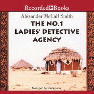 Title: The No. 1 Ladies' Detective Agency (No. 1 Ladies' Detective Agency Series #1), Author: Alexander McCall Smith