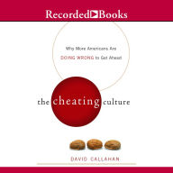 Title: The Cheating Culture: Why More Americans Are Doing Wrong to Do Well, Author: David Callahan