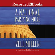 Title: A National Party No More, Author: Zell Miller