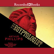 Title: The Egyptologist, Author: Arthur Phillips