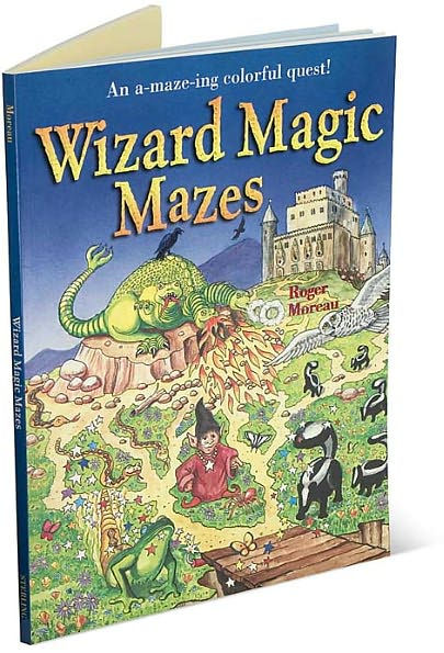 Wizard Magic Mazes: An A-maze-ing Colorful Quest! by Roger Moreau ...