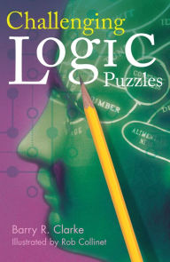 Title: Challenging Logic Puzzles, Author: Barry R Clarke