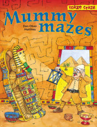 Title: Maze Craze: Mummy Mazes, Author: Don-Oliver Matthies