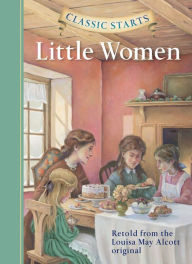 Title: Little Women (Classic Starts Series), Author: Louisa May Alcott