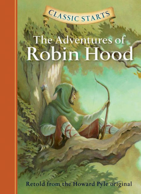 Classic Starts: The Adventures of Robin Hood by Howard Pyle, Lucy ...