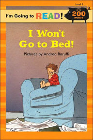 Title: I'm Going to Read (Level 3): I Won't Go to Bed!, Author: Andrea Baruffi