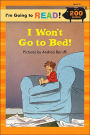 I'm Going to Read (Level 3): I Won't Go to Bed!