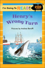 Title: I'm Going to Read® (Level 3): Henry's Wrong Turn, Author: Andrea Baruffi