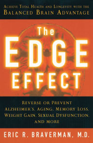 Title: The Edge Effect: Achieve Total Health and Longevity with the Balanced Brain Advantage, Author: Eric R. Braverman