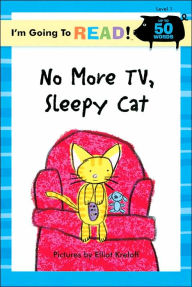 Title: No More TV, Sleepy Cat (I'm Going to Read Series: Level 1), Author: Elliot Kreloff