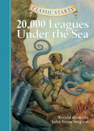 Title: 20,000 Leagues Under the Sea (Classic Starts Series), Author: Jules Verne