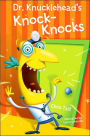 Dr. Knucklehead's Knock-Knocks