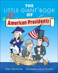 Title: The Little Giant Book of American Presidents, Author: Glen Vecchione
